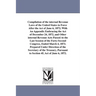 Compilation of the internal Revenue Laws of the United States in Force After the Act of June 6, 1872; With An Appendix Embracing the Act of December 2