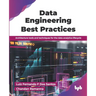 Data Engineering Best Practices: Architecture tools and techniques for the data analytics lifecycle (English Edition)