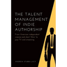 The Talent Management of Indie Authorship: From American Independent Cinema and Short "Films" to Pay-TV and Streaming