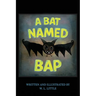 A Bat Named Bap