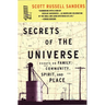 Secrets of the Universe: Essays on Family, Community, Spirit, and Place