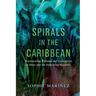 Spirals in the Caribbean: Representing Violence and Connection in Haiti and the Dominican Republic