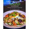 The Mediterranean Salad Cookbook: Salads And Salad Dressings For Healthy Living