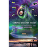 Taking Back My Mind: My Journey Out of Depression with Psilocybin Mushrooms