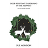 Deer-Resistant Gardening in the Midwest: Fall Planting Edition