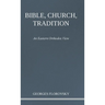 Bible, Church, Tradition: An Eastern Orthodox View