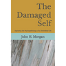 The Damaged Self: Exploring the Psychopathology of a Diminished Life