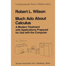 Much ADO about Calculus: A Modern Treatment with Applications Prepared for Use with the Computer