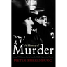 History of Murder: Personal Violence in Europe from the Middle Ages to the Present