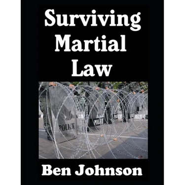 Surviving Martial Law: The Ordinary Civilian's Guide To Preparedness