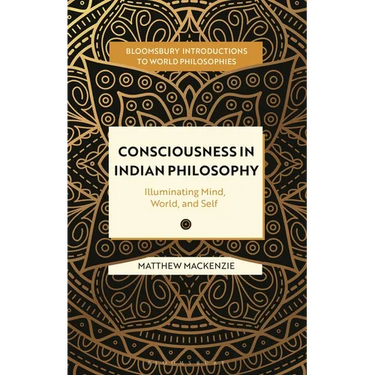 Consciousness in Indian Philosophy: Illuminating Mind, World, and Self
