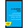 All Deliberate Speed: Segregation and Exclusion in California Schools, 1855-1975