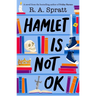 Hamlet Is Not Ok