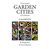 21st Century Garden Cities of To-morrow. A manifesto