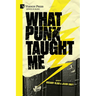 What Punk Taught Me