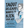 Yaqui Delgado Wants to Kick Your Ass: The Graphic Novel