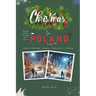 Christmas In Poland: Polish Christmas Culture, Traditions & History