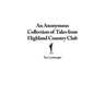 An Anonymous Collection of Tales from Highland Country Club