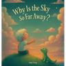 Why Is the Sky So Far Away?