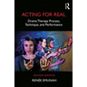 Acting For Real: Drama Therapy Process, Technique, and Performance