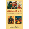 Growing Up: Our Childhood Survival Guide