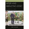 Hitler and Abductive Logic: The Strategy of a Tyrant