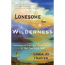 Lonesome for Wilderness: Tracking and Trailing in Forest, Desert, or Your Own Back Yard