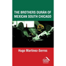 The Brothers Durán of Mexican South Chicago