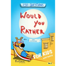 Would You Rather?: Game Book for Kids and Family - 250+ Original and Bizarre WYR Questions with Illustrations (Lovely Gift Idea) - Vol.2