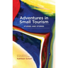 Adventures in Small Tourism: Studies and Stories