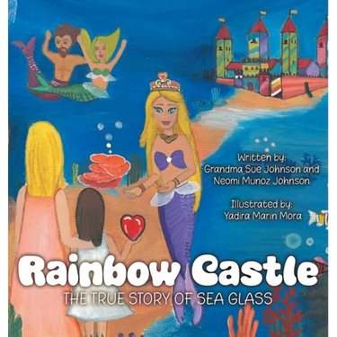 Rainbow Castle: The True Story of Sea Glass