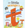 The little orange t: Read Out Loud Fun Alphabet for Children
