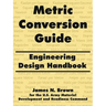 Metric Conversion Guide: Engineering Design Handbook