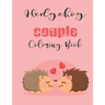 Hedgehog Couple Coloring Book: Cute Valentine's Day Animal Couple Great Gift for kids, Age 4-8