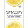 Detoxify: Live Clean, Reduce Inflammation, and Reclaim Your Health