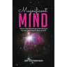 Magnificent Mind: Uncover Your Psychological Well Being So You Can Live in Heaven While on Earth