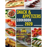 Snack & Appetizers Cookbook 2020 - 200 Easy Perfect Party Appetizers: 200 Easy Recipes, Enticing Ideas For Perfect Parties( Book 2 )