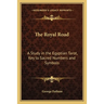 The Royal Road: A Study in the Egyptian Tarot, Key to Sacred Numbers and Symbols