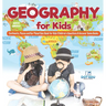 Geography for Kids Continents, Places and Our Planet Quiz Book for Kids Children's Questions & Answer Game Books