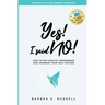 Yes! I Said No!: How to Set Healthy Boundaries and Increase Your Self-Esteem