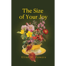 Size of Your Joy: Poems