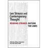 Leo Strauss and Contemporary Thought: Reading Strauss Outside the Lines