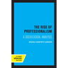 The Rise of Professionalism: A Sociological Analysis