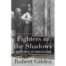 Fighters in the Shadows: A New History of the French Resistance