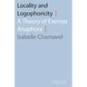 Locality and Logophoricity: A Theory of Exempt Anaphora