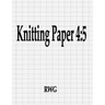 Knitting Paper 4: 5: 200 Pages 8.5" X 11"