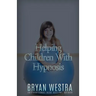 Helping Children With Hypnosis