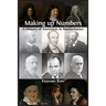Making up Numbers: A History of Invention in Mathematics