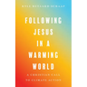 Following Jesus in a Warming World: A Christian Call to Climate Action