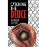 Catching The Deuce